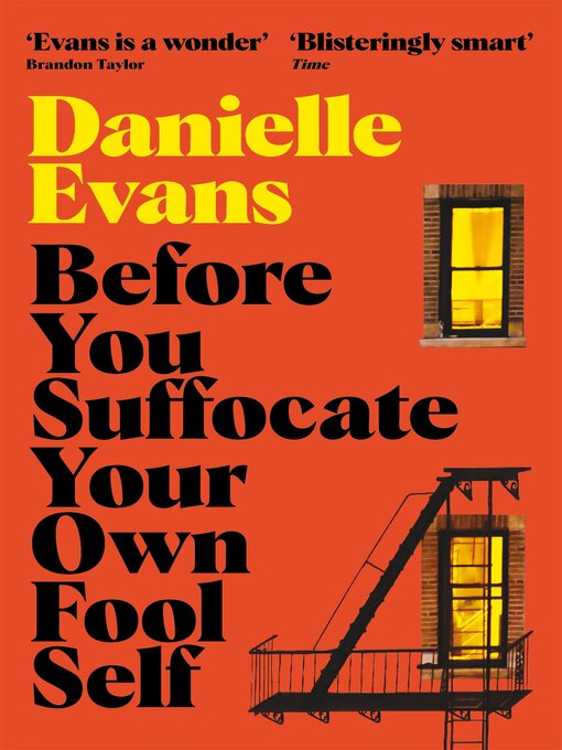 Title details for Before You Suffocate Your Own Fool Self by Danielle Evans - Wait list